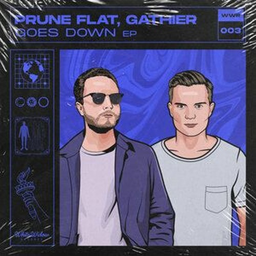 Prune Flat, Gathier - Goes Down - Radio Edit
