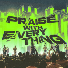 Praise With Everything (Live)