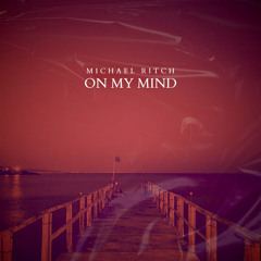 Michael Ritch - On My Mind