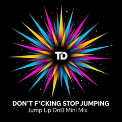 Dont f**king stop  jumping! - Jump Up DnB Mini Mix