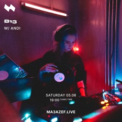 Ma3azef Radio 006 - B13 w/ Andi [05-06-2021]