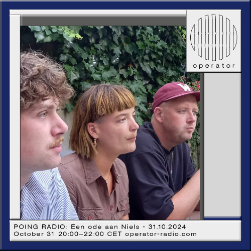 POING RADIO- Een ode aan Niels - 31.10.2024 - 31st October 2025