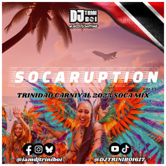 SOCARUPTION vol 13 | 2025 TRINIDAD CARNIVAL | 2025 SOCA MIX