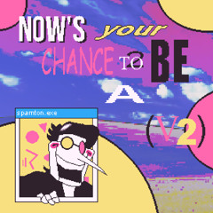NOW'S YOUR CHANCE TO BE A - Octomix (V2)
