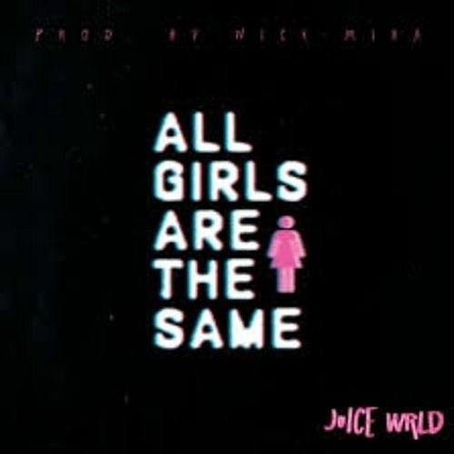 Stream All Girls Are The Same Acoustic Juice Wrld (slowed, reverb) by