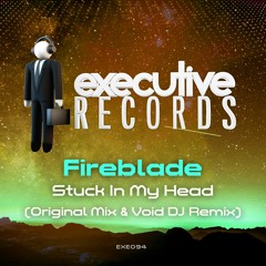 Fireblade - Stuck In My Head ***Out Now!***
