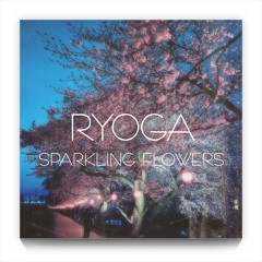RYOGA - Sparkling Flowers (Extended Mix)