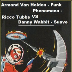 Armand  Van Helden - Rico Tubbs - The Funk Phenomena VS Danny Wabbit - Suave - JVR
