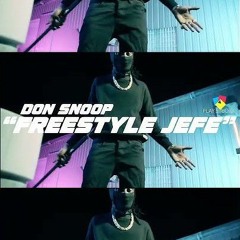 DON SNOOP - FREESTYLE JEFE