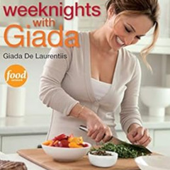 [VIEW] EPUB 📚 Weeknights with Giada: Quick and Simple Recipes to Revamp Dinner: A Co
