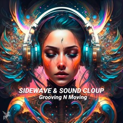 Sidewave, Sound Cloup - Grooving N Moving (Original Mix)