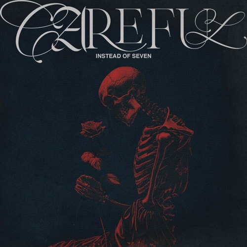 Instead Of 7 - Careful [Free Download]