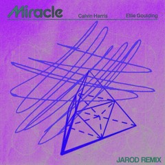 Calvin Harris - Miracle (Jarod Remix)