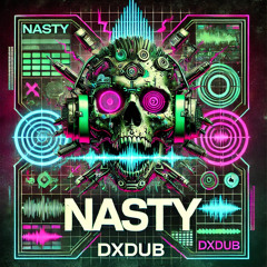 DXDub - Nasty