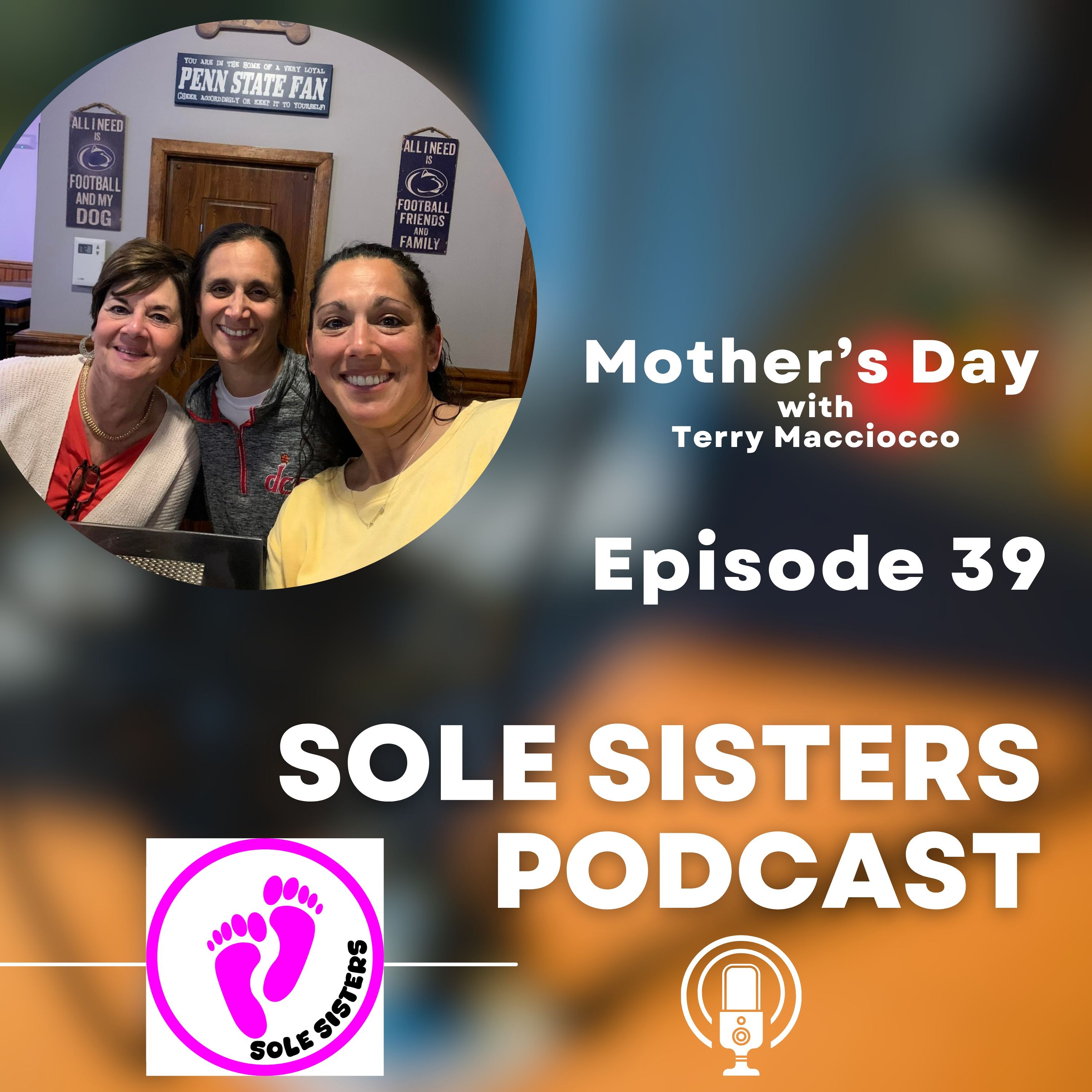 Mom's Wisdom: A Mother's Day Tribute on Sole Sisters Podcast episode artwork