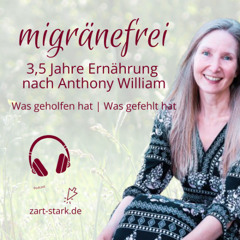 migränefrei - 3,5 Jahre Ernährung nach Anthony William - Was hat geholfen, was gefehlt?