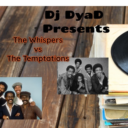 Stream Whispers Vs Temptations by Dj DyaD Listen online for free on SoundCloud