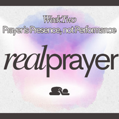 Real Prayer || Prayer is Presence, not Performance || Pastor David