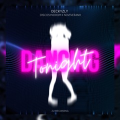 DECKYZLY - DANCING TONIGHT (FEAT DISCOSYNDROM & NOVIVERANH)