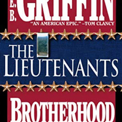 Get KINDLE 💑 The Lieutenants (Brotherhood of War Book 1) by  W.E.B. Griffin KINDLE P