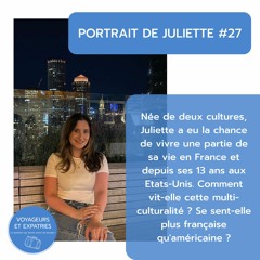 Portrait #27 - Juliette entre deux nationaliées : française et américaine !