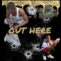Dmoney-"OUT HERE "FT K2