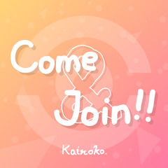 Come & Join!!