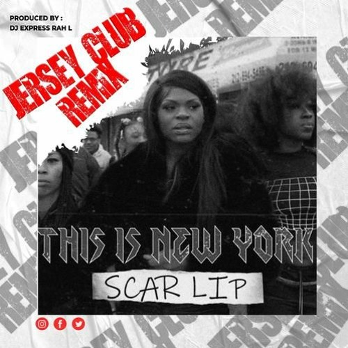 This Is New York Feat Scar Lip (Rah L & DJExpress908) Jersey Club Remix