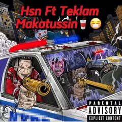 Hsn-Makatussin Feat Teklam ( Prod : Blk0loup )