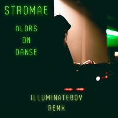 Alors On Danse (IlluminateBØy Remix)