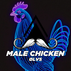 ØLVS - Male Chicken (Original Mix) [MUSTACHE CREW RECORDS]