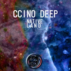 Ccino Deep - Native Land [Teaser]