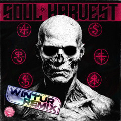 SOUL HARVEST [WINTUR REMIX]  (contest winner)