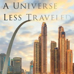Excerpt from A Universe Less Traveled Audiobook