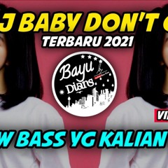 DJ BABY DON'T GO SLOW BASS VIRAL TIKTOK