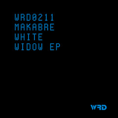 WRD0211 - MaKabre - White Widow (Original Mix).
