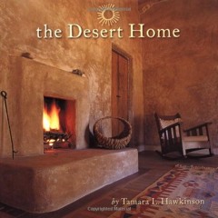 [GET] KINDLE PDF EBOOK EPUB The Desert Home by  Tamara L. Hawkinson 📑