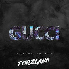 Boston Switch - Gucci (Forzland Remix)