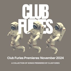 Club Furies Premieres: November 2024