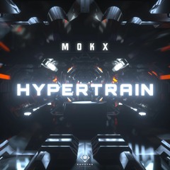 MOKX - Hypertrain (Extended Mix)