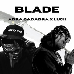 Blade - Abra Cadabra X Lucii