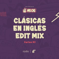 Clásicas En Inglés Edit Mix Carlos DJ