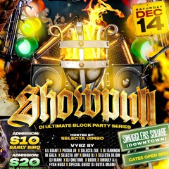 SHOWPULL BLOCK PARTY PROMO CD DECEMBER 14TH @LILGIANT @PUSHAJR @CAMERON @SELECTAJAY