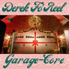 Garage-Core!