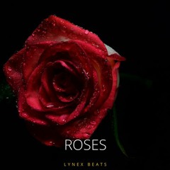 Roses (Prod. Lynex Beats) *For Sale*