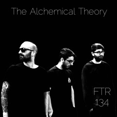 Feed The Raver - The Alchemical Theory - Episode 134