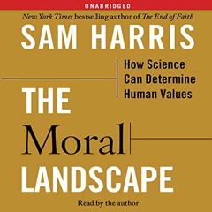 GET [PDF EBOOK EPUB KINDLE] The Moral Landscape: How Science Can Determine Human Values by  Sam Harr