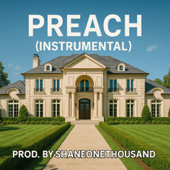 Preach (Instrumental) prod. by ShaneOneThousand