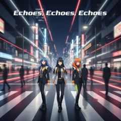 Echoes, Echoes, Echoes