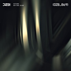 dZB 869 - Hutchee - Daytime Slave (Original Mix).